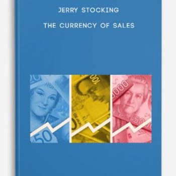 Jerry Stocking – The Currency of Sales