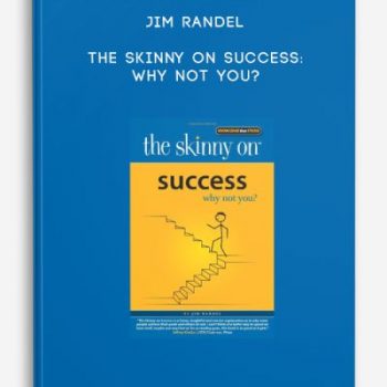 Jim Randel – The Skinny on Success: Why Not You?