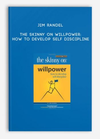 Jim Randel – The Skinny on Willpower: How to Develop Self Discipline