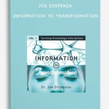 Joe Dispenza – Information to Transformation