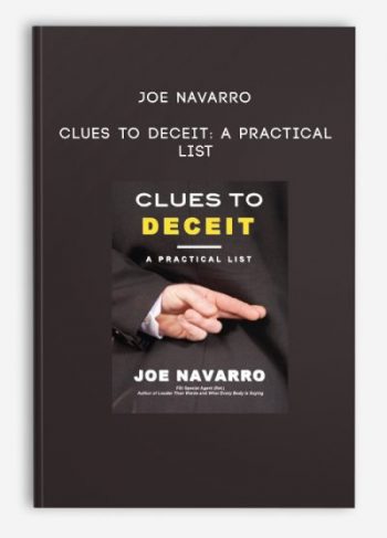 Joe Navarro – Clues to Deceit: A Practical List