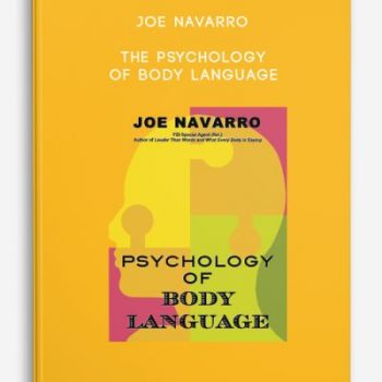 Joe Navarro – The Psychology of Body Language