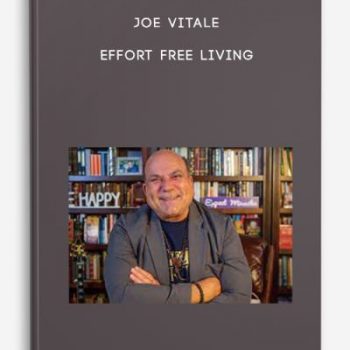 Joe Vitale – Effort Free Living