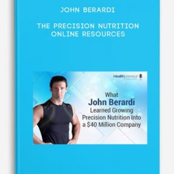 John Berardi – The Precision Nutrition Online Resources