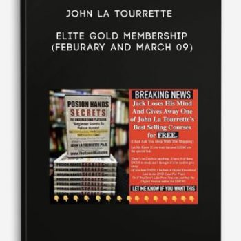 John La Tourrette – Elite Gold Membership (Feburary and March 09)