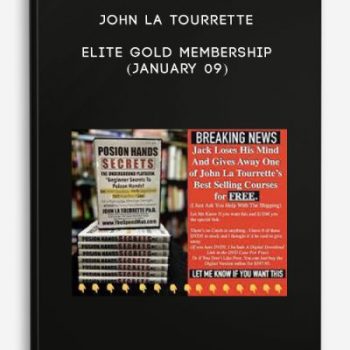 John La Tourrette – Elite Gold Membership (January 09)