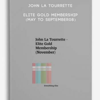 John La Tourrette – Elite Gold Membership (May to September08)