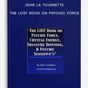 John La Tourrette – The LOST Book on Psychic Force