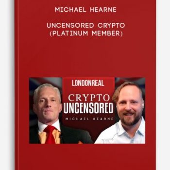 Michael Hearne – Uncensored Crypto (Platinum Member)