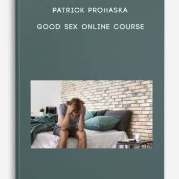 Patrick Prohaska – Good Sex Online Course