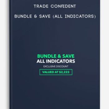 Trade Confident – BUNDLE & SAVE (ALL INDICATORS)