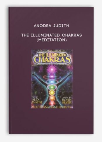 Anodea Judith – The Illuminated Chakras (Meditation)