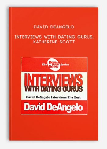 David DeAngelo – Interviews With Dating Gurus: Katherine Scott