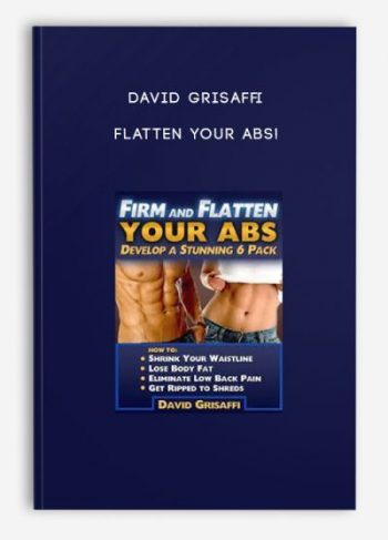 David Grisaffi – Flatten Your Abs!