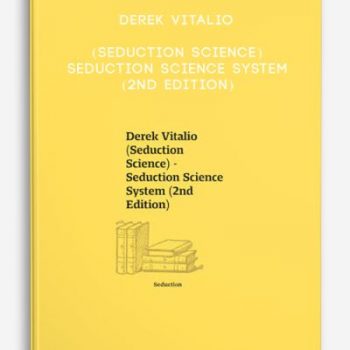 Derek Vitalio (Seduction Science) – Seduction Science System (2nd Edition)