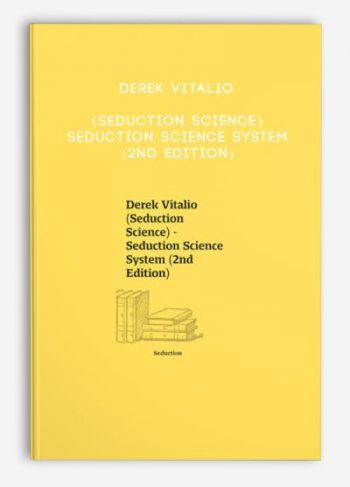 Derek Vitalio (Seduction Science) – Seduction Science System (2nd Edition)