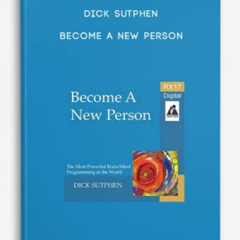 Dick Sutphen – Become A New Person