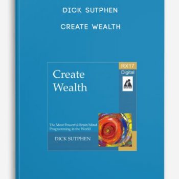 Dick Sutphen – Create Wealth