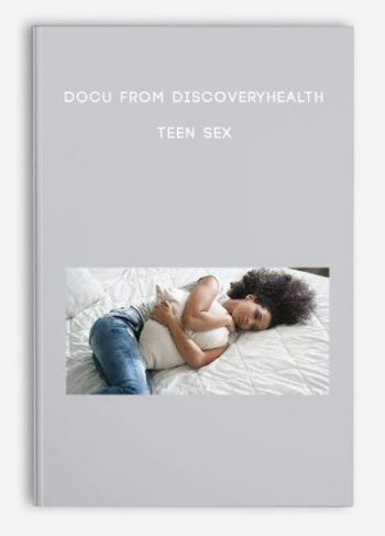 Docu from DiscoveryHealth – Teen Sex