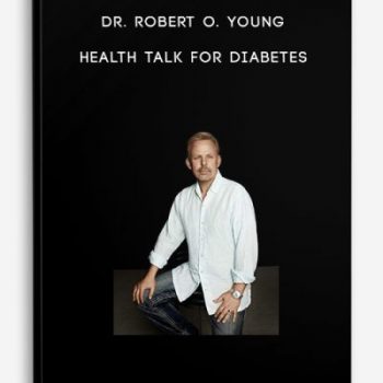 Dr. Robert O. Young – Health Talk for Diabetes