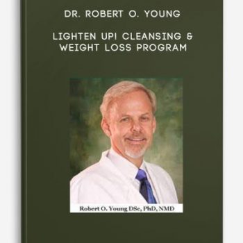 Dr. Robert O. Young – Lighten Up! Cleansing & Weight Loss Program