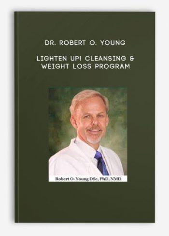 Dr. Robert O. Young – Lighten Up! Cleansing & Weight Loss Program