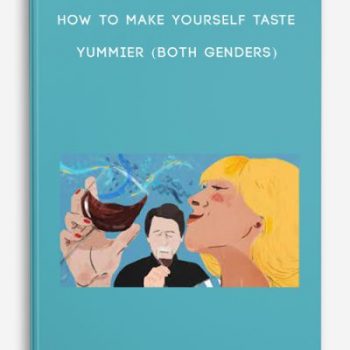 How to make yourself taste yummier(Both Genders)