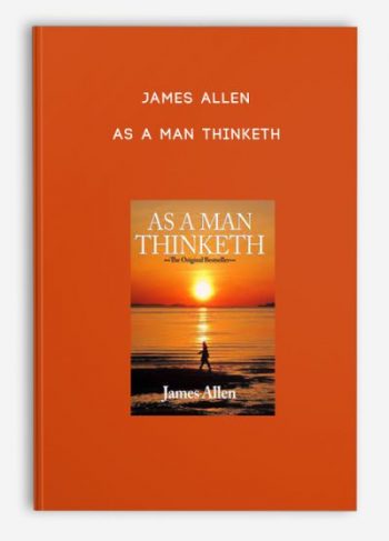 James Allen – As A Man Thinketh