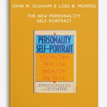 John M. Oldham & Lois B. Morris – The New Personality Self-Portrait