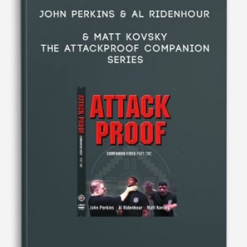 John Perkins & Al Ridenhour & Matt Kovsky – The Attackproof Companion Series