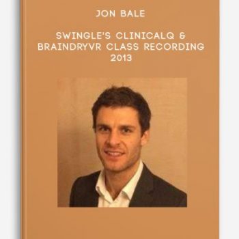 Jon Bale – Swingle’s ClinicalQ & Braindryvr Class Recording 2013