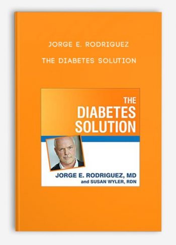 Jorge E. Rodriguez – The Diabetes Solution