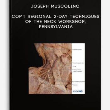 Joseph Muscolino – COMT Regional 2-Day Techniques of the Neck Workshop, Pennsylvania