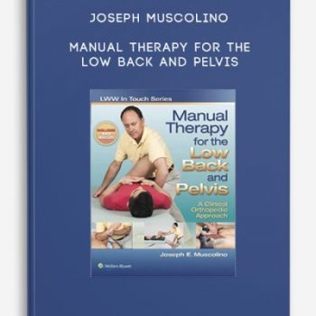 Joseph Muscolino – Manual Therapy for the Low Back and Pelvis