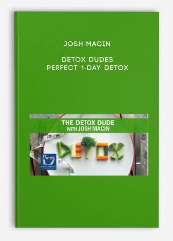 Josh Macin – Detox Dudes – Perfect 1-Day Detox