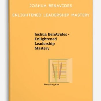 Joshua BenAvides – Enlightened Leadership Mastery