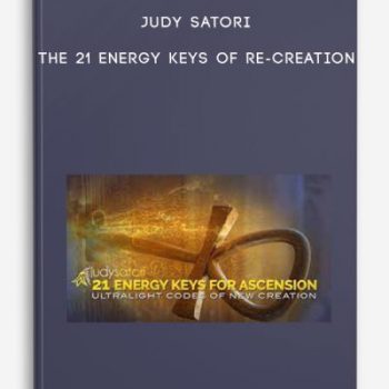 Judy Satori – The 21 Energy Keys of Re-Creation