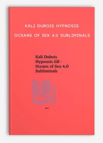 Kali Dubois Hypnosis – Oceans of Sex 4.0 Subliminals