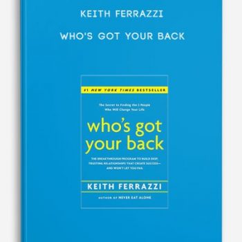 Keith Ferrazzi – Who’s Got Your Back