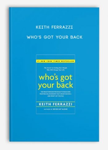 Keith Ferrazzi – Who’s Got Your Back