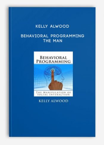 Kelly Alwood – Behavioral Programming The Man