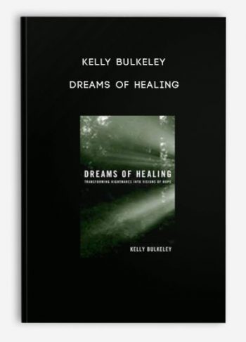 Kelly Bulkeley – Dreams of Healing