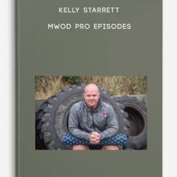 Kelly Starrett – MWOD PRO Episodes