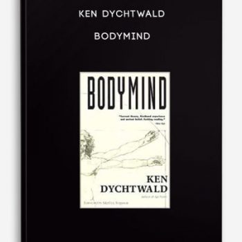 Ken Dychtwald – Bodymind