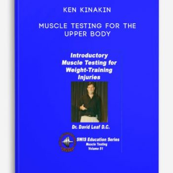 Ken Kinakin – Muscle Testing for the Upper Body