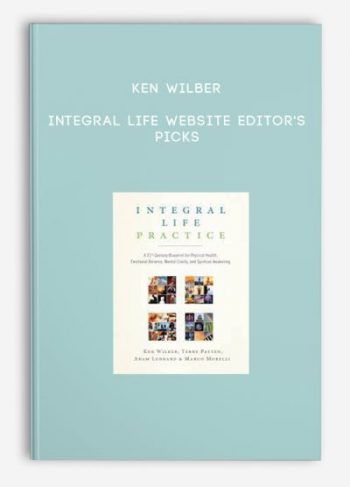 Ken Wilber – Integral Life Website Editor’s Picks