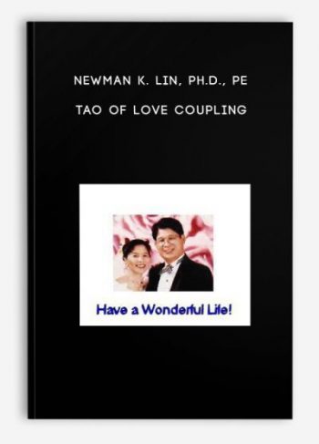 Newman K. Lin, Ph.D., PE – Tao Of Love Coupling