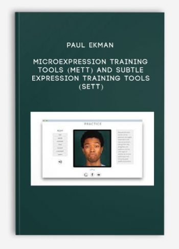 Paul Ekman – MicroExpression Training Tools (METT) and Subtle Expression Training Tools (SETT)