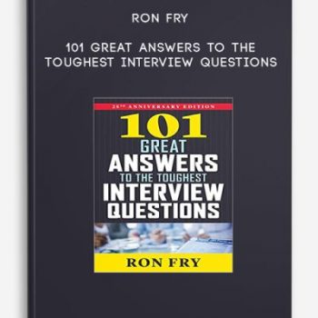 Ron Fry – 101 Great Answers to the Toughest Interview Questions