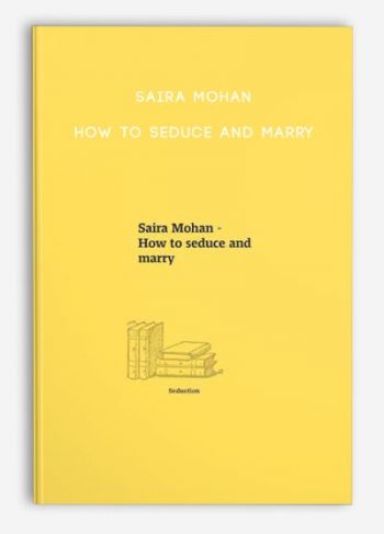 Saira Mohan – How to seduce and marry